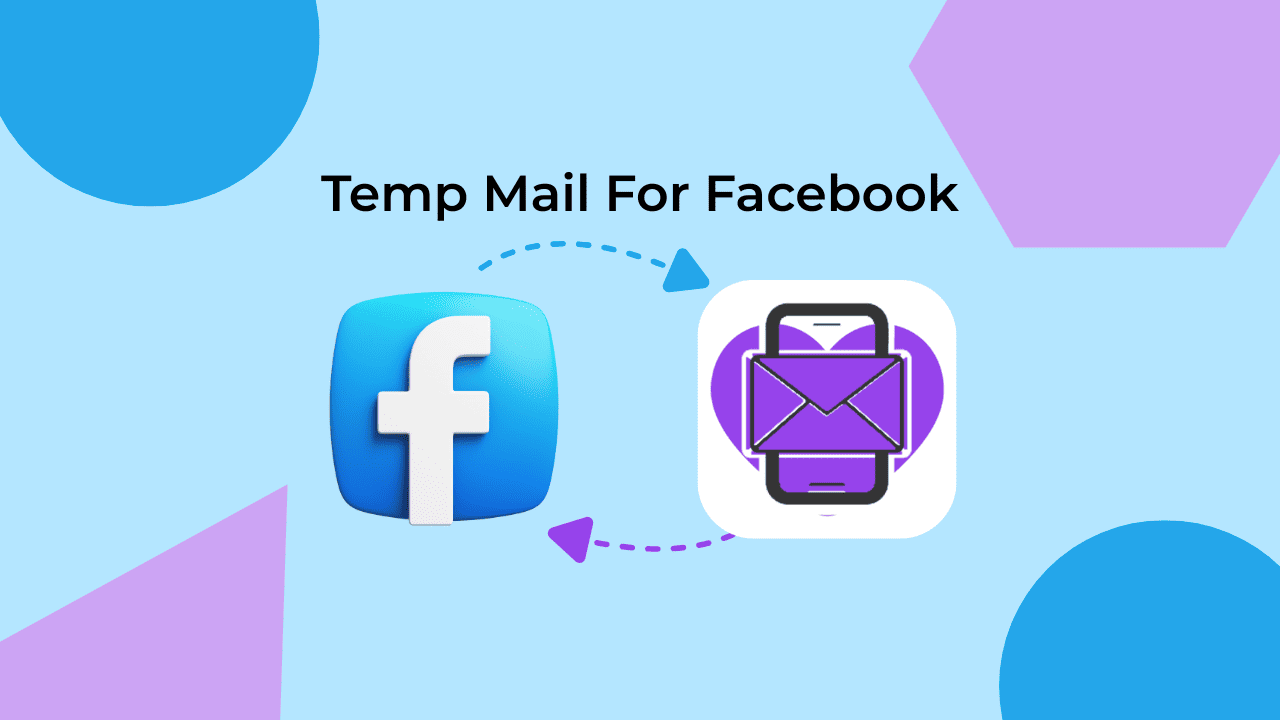 Temp Mail for Facebook in 2026 - No Ban, No Stress, Full Access
