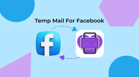 Temp Mail for Facebook in 2026 - No Ban, No Stress, Full Access